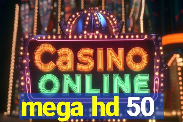 mega hd 50